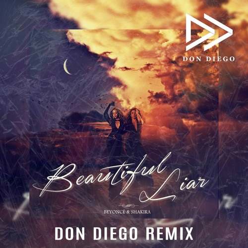 Beyoncè, Shakira - Beautiful Liar (Don Diego Remix)